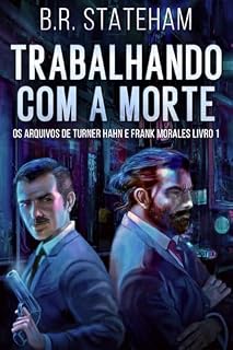 Livro Trabalhando com a Morte (Os Arquivos de Turner Hahn e Frank Morales Livro 1)