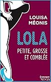 Lola S2.E4 - Petite, grosse et comblée (Lola 2 t. 4) (French Edition) by