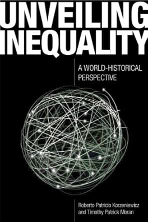 Unveiling Inequality A World Historical Perspective