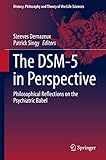 The DSM-5 in Perspective: Philosophical Reflections on the Psychiatric Babel (History, Philosophy and Theory of the Life Sciences) cover
