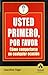 Usted primero por favor