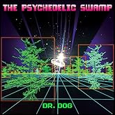 The Psychedelic Swamp