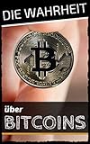 Bitcoin: Die Wahrheit über Bitcoins (German Edition) by Mark Hillard