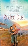 Rodeo Dust by Shannon Taylor Vannatter