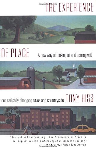 The Experience of Place: A New Way of Looking at and Dealing With our Radically Changing Cities and Countryside