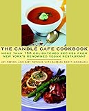 The Candle Cafe Cookbook: More Than 150 Enlightened Recipes from New York's Renowned Vegan Restauran by Joy Pierson, Bart Potenza