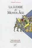 La Guerre au Moyen Age by Philippe Contamine