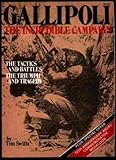 Front cover for the book Gallipoli: the incredible campaign by Tim Swifte