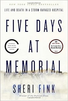 Five Days at Memorial: Life and Death in a Storm-Ravaged Hospital (ALA Notable Books for Adults) Five Days at Memorial: Life and Death in a Storm-Ravaged Hospital (ALA Notable Books for Adults)