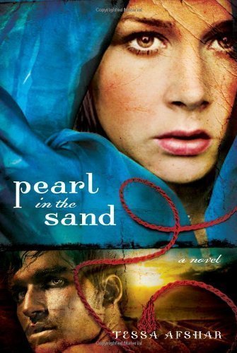 Pearl In The Sand by Tessa Afshar (August 2010)