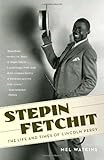 Stepin Fetchit: The Life & Times of Lincoln Perry