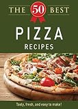 The 50 Best Pizza Recipes: Tasty, fresh, and easy to make! by Adams Media