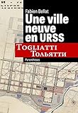Une ville neuve en URSS : Togliatti by Fabien Bellat (2015-10-21) by