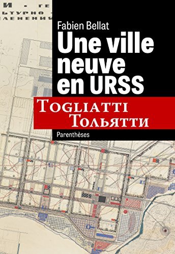 Une ville neuve en URSS : Togliatti by Fabien Bellat (2015-10-21) by (Paperback)