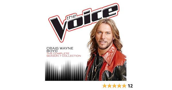 The Complete Season 7 Collection The Voice Performance By Craig Wayne Boyd On Amazon Music Amazon Com