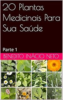Livro 20 Plantas Medicinais Para Sua Saúde : Parte 1