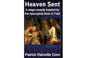 Heaven Sent: A stage comedy inspired by the Apocryphal Book of Tobit