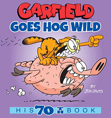 Garfield Goes Hog Wild: His 70th Book