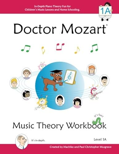 Download Doctor Mozart Music Theory Workbook Level 1A: In-Depth Piano Theory Fun for Children's Music Lessons and HomeSchooling: Highly Effective for Beginners Learning a Musical Instrument PDF