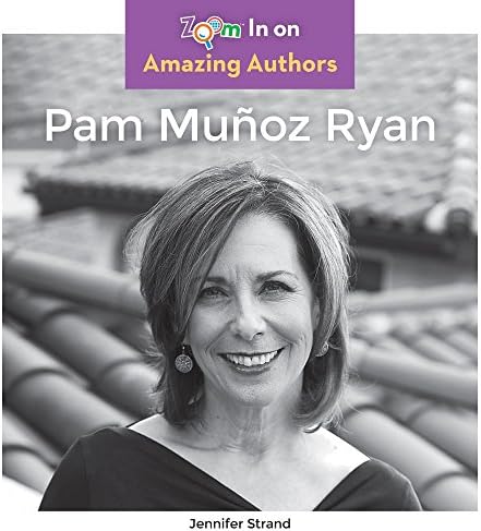 Pam Munoz Ryan (Zoom in on Amazing Authors)