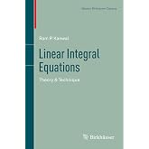 Linear Integral Equations: Theory &amp; Technique (Modern Birkh&auml;user Classics)