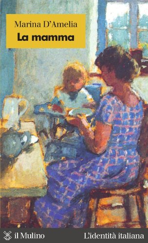Amazon Com La Mamma L Identita Italiana Italian Edition Ebook D Amelia Marina Kindle Store