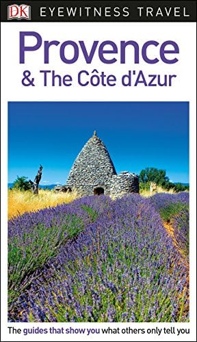 DK Eyewitness Travel Guide Provence and the Côte d'Azur: Eyewitness Travel Guide 2018 (Eyewitness Travel Guides)