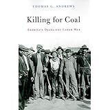 Killing for Coal: America's Deadliest Labor War