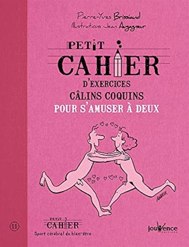 Download Petit cahier d'exercices câlins coquins pour s'amuser à deux PDF