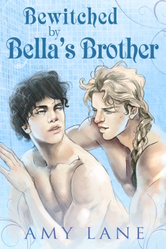 Bewitched by Bella's Brother by [Lane, Amy]