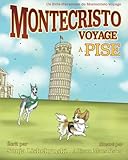 Montecristo voyage à Pise: Un livre d'aventure de Montecristo voyage (French Edition) by Sonja Lishchynski, Allison MacAlister