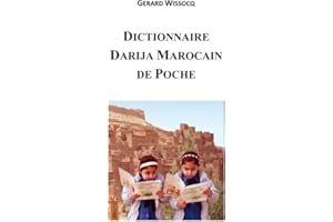 Dictionnaire Darija Marocain de Poche: Arabe Dialectal Marocain - Cours Approfondi de Darija