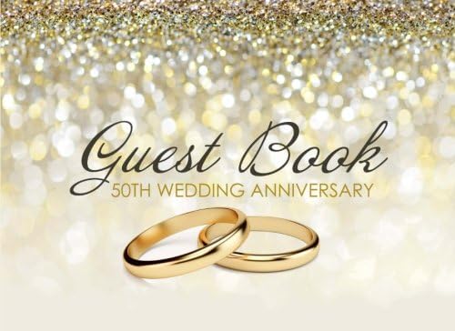 Guest Book 50th Wedding Anniversary: Beautiful Ivory Guest Book for 50th Wedding Anniversary, Golden Anniversary Gift for Couples