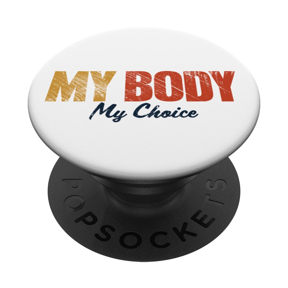 My Body My Choice Pro Choice Life Feminist Women's Rights PopSockets Adhesive PopGrip