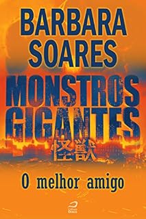 Livro Monstros Gigantes - Kaiju - O melhor amigo (Contos do Dragão)