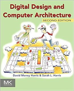 Digital Design And Computer Architecture Harris David Harris Sarah 9780123944245 Books Amazon Ca
