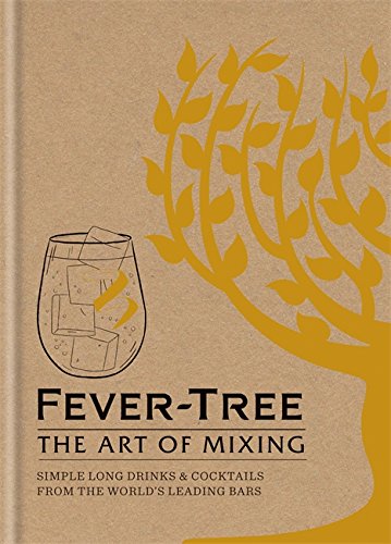 Fever Tree: The Art of Mixing: Recipes from the world's leading bars