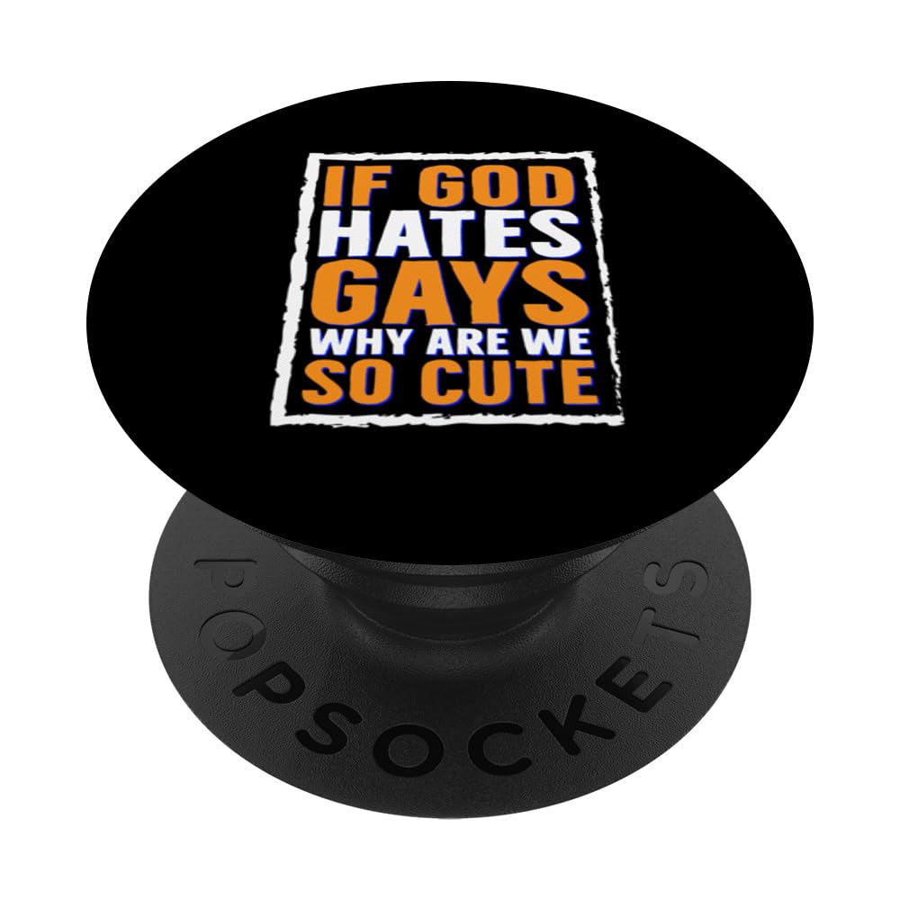 If God Hates Gays Why Are We So Cute Lesbian Trans LGBT PopSockets Swappable PopGrip