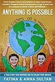 ANYTHING IS POSSIBLE: A true story written by Canada's Youngest Social Entrepreneurs (age 10 and 8) that will inspire you to follow your dreams. From ... are on a mission to make a real difference. by 