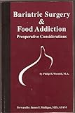 Bariatric Surgery and Food Addiction Pre-operative Considerations, Werdell, Philip R., 0979785510