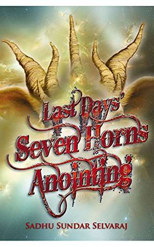 Last Days’ Seven Horns Anointing