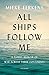 All Ships Follow Me: A Family Memoir of War Across Three Continents by Mieke Eerkens