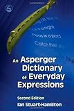 An Asperger Dictionary of Everyday Expressions: Second Edition cover