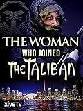 The Woman Who Joined the Taliban