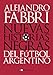 HISTORIAS NEGRAS DEL FUTBOL ARGENTINO (Spanish Edition) by ALEJANDRO FABBRI