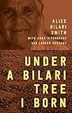Under a Bilari Tree I Born by Alice Bilari Smith, Anna Vitenbergs