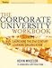 The Corporate University Workbook: Launching the 21st Century Learning Organization