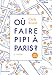 Où faire pipi à paris ? (French Edition) by