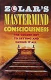 Zolar's Mastermind Consciousness: The Golden Key to Getting and Having It All