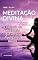 Livro B - A - BÁ DA MEDITAÇÃO DIVINA : A Essência da Meditação: Atraindo a Abundância Divina (B-A-Bá)